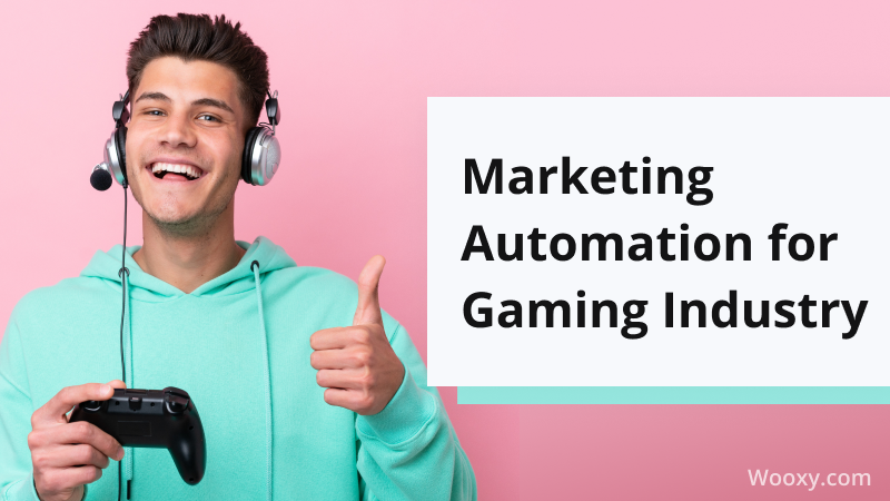Marketing Automation for Gaming Industry