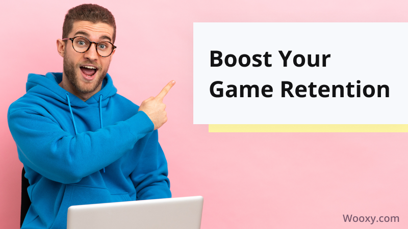 Boost Your Game Retention Boost Your Game Retention
