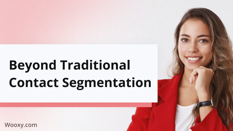 Beyond Traditional Contact Segmentation Beyond Traditional Contact Segmentation