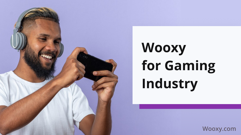 Wooxy for Gaming Industry