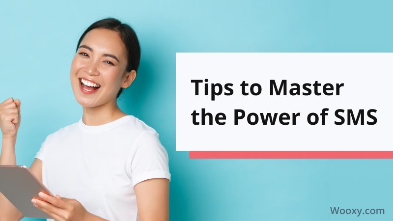 Tips to Master the Power of SMS Tips to Master the Power of SMS