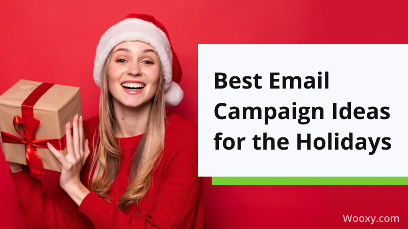 Best Email Campaign Ideas for the Holidays Best Email Campaign Ideas for the Holidays