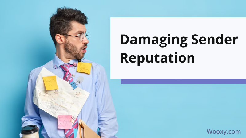 Damage Someons Reputation 5 Big “NO”-s, that will damage your Sender Reputation