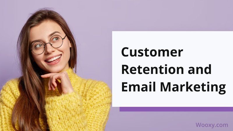 Customer Retention and Email Marketing