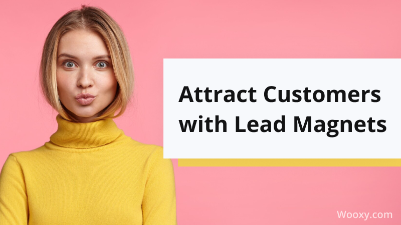 Attract customers with lead magnets