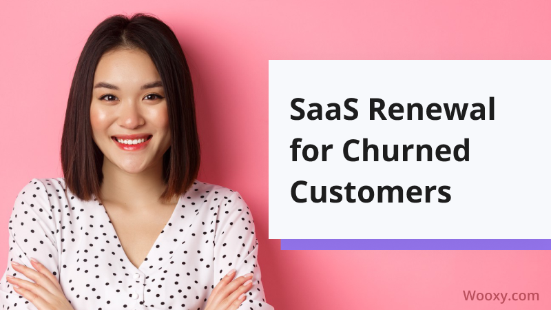 SaaS Renewal for Churned Customers