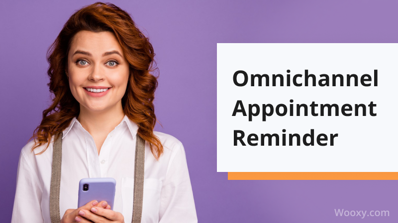 Omnichannel appointment reminder Omnichannel appointment reminder