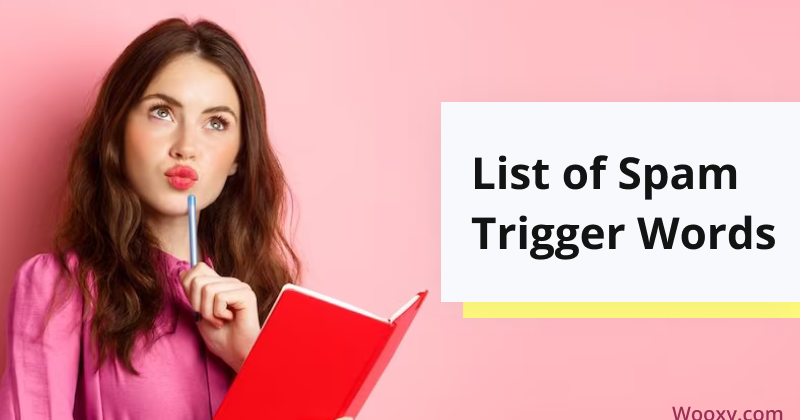 List of Spam Trigger Words You’d Better Avoid