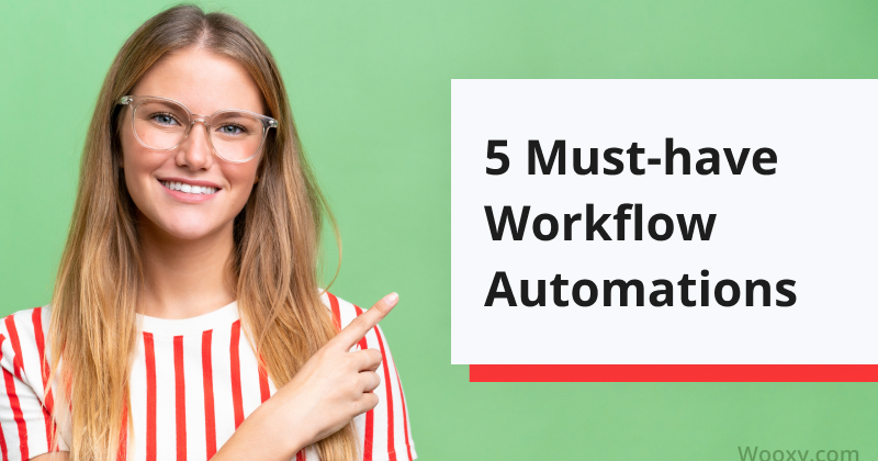 5 Must-have Workflow Automation Examples
